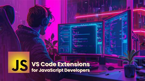 Best Vs Code Extensions For Javascript Developers In