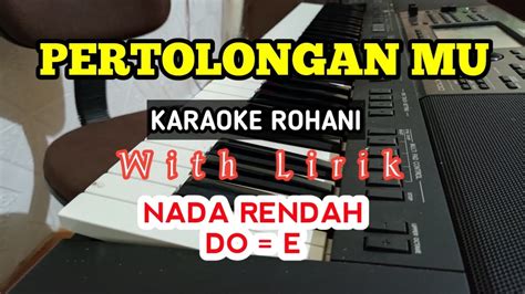 Pertolongan Mu Karaoke Rohani Do E Nada Rendah Youtube