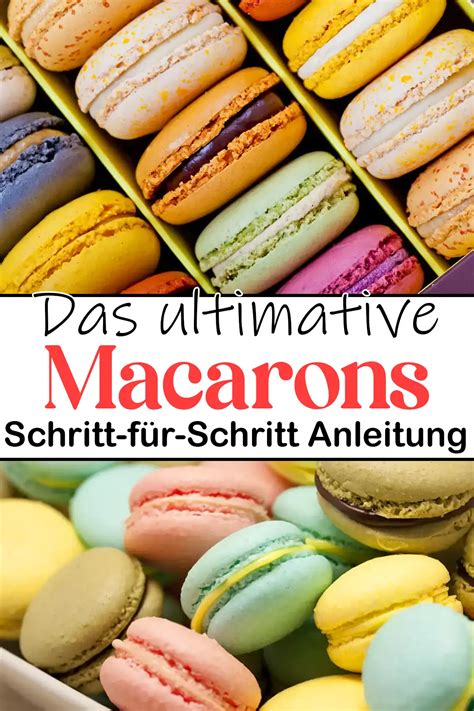 Das ultimative Macarons Rezept Schritt für Schritt Anleitung