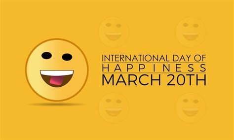 Premium Vector International Day Of Happiness Observed Every Year Of