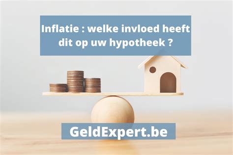 Inflatie Welke Invloed Heeft Dit Op Uw Hypotheek