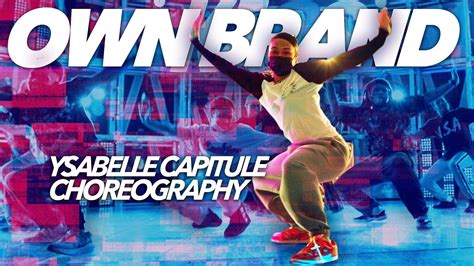 Own Brand Ysabelle Capitule Choreography [kĀos Orlando] Youtube