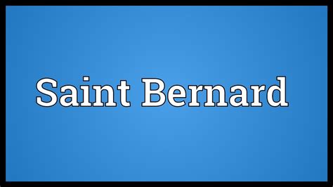 Saint Bernard Meaning - YouTube