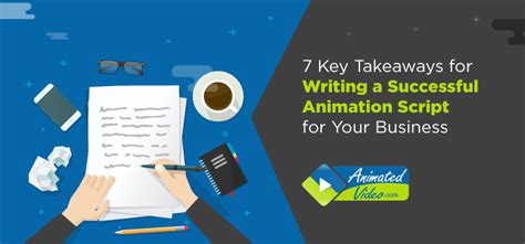 7 Key Takeaways for Writing a Successful Animation Script for Your Business