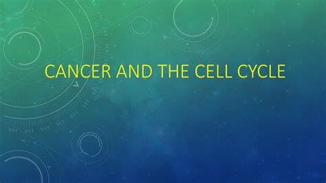 Cancer And The Cell Cycle Ppt Download