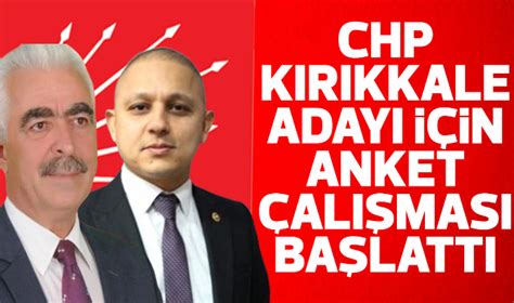 CHP Kırıkkale adayı için anket çalışması başlattı SİYASET Ayrıntı