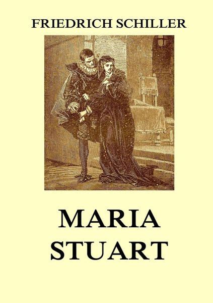 Maria Stuart von Friedrich Schiller bei bücher de bestellen