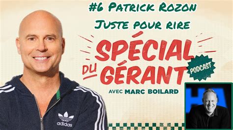 Le spécial du gérant 6 Patrick Rozon boss de juste pour rire avec