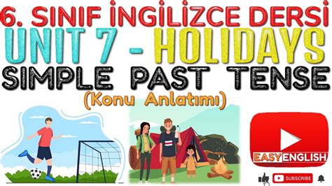 6 SINIF İNGİLİZCE DERSİ UNIT 7 HOLIDAYS SIMPLE PAST TENSE Di li