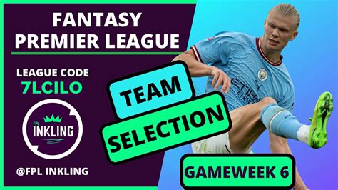 FPL TEAM SELECTION GAMEWEEK 6 Haaland Or Salah Captain Fantasy