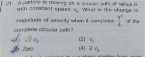 A Particle Is Moving On A Circular Path Of Radius R With Constant