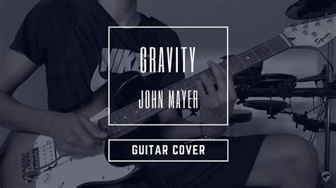 Gravity John Mayer Guitar Cover YouTube