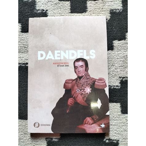 Jual Biografi Daendels Napoleon Kecil Di Tanah Jawa Shopee Indonesia