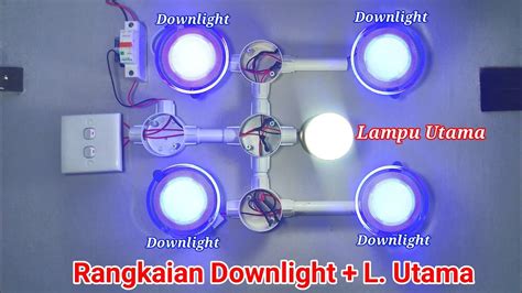 CARA PASANG LAMPU DOWNLIGHT DENGAN 1 LAMPU UTAMA MENGGUNAKAN SAKLAR