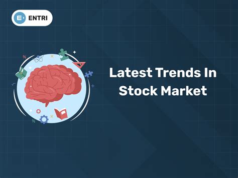 Latest Trends in Stock Market - Entri Blog