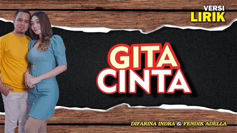 Gita Cinta Lirik Difarina Indra Feat Fendik Adella Youtube