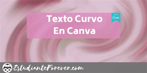 Texto Curvo En Canva Estudianteforever