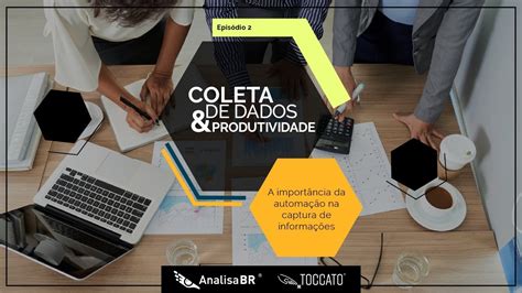 Coleta de dados Produtividade a importância da automação na captura