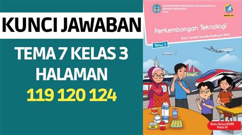 Kunci Jawaban Tema 7 Kelas 3 Halaman 119 120 124 Youtube