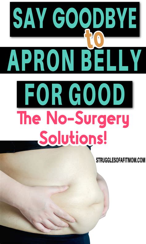 Say Goodbye to Apron Belly: The No-Surgery Solutions - Struggles of a