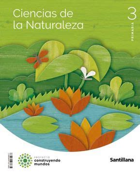 Libro Ciencias Naturales 3º Educacion Primaria Construyendo Mundos ed