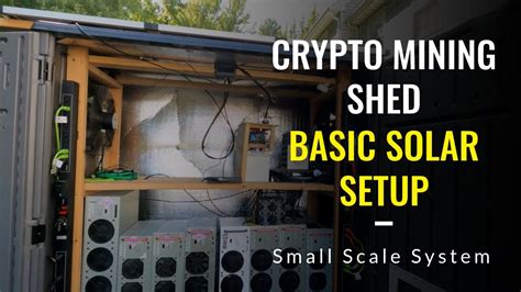 Crypto Mining Shed Basic Solar Setup YouTube