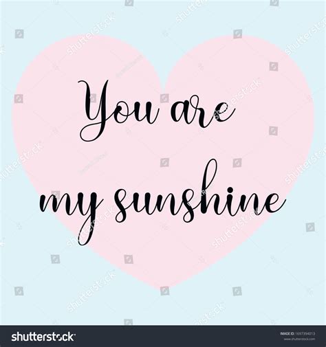 You Are My Sunshine Vector Calligraphy Saying Royalty Free Stock