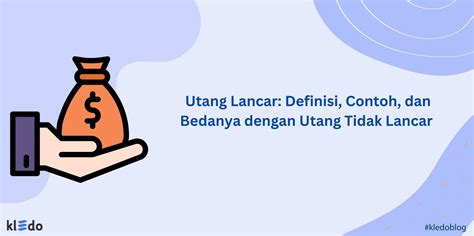 Utang Lancar Definisi Contoh Dan Bedanya Dengan Utang Tidak Lancar