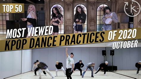 Top Most Viewed Kpop Dance Practices Of October Youtube