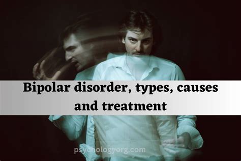 Bipolar Disorder, Types, Causes, & Treatment