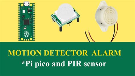 How To Use Raspberry Pi Pico And Pir Motion Sensor To Make Burglar Alarm Raspberry Pi Pico Part