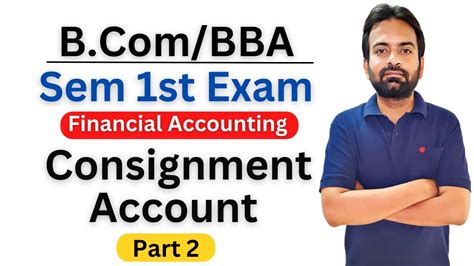 Part 2 Consignment Account Journal Entries Financial Accounting YouTube