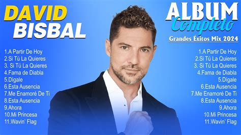 David Bisbal Grandes Xitos Mejores Canciones Nuevas Mix