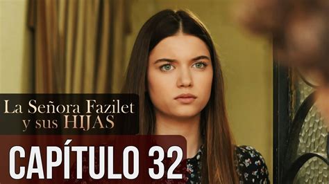 La Señora Fazilet y Sus Hijas Capítulo 32 Audio Español YouTube