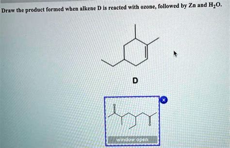 Draw The Product Formed When Alkene D Is Reacted With Solvedlib