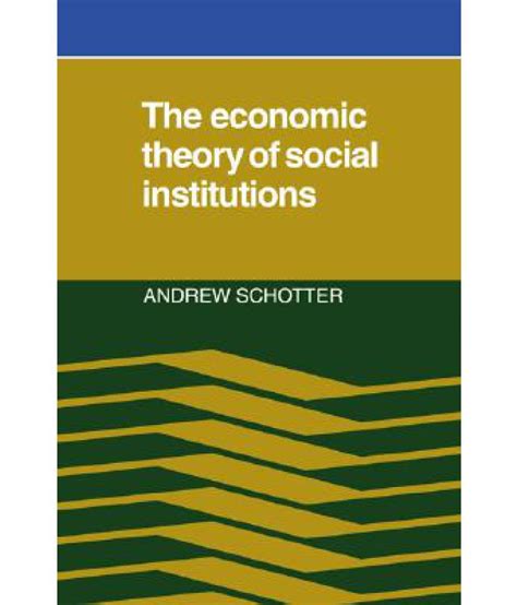 The Economic Theory Of Social Institutions Buy The Economic Theory Of