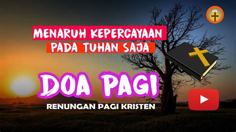 Renungan Pagi Kristen Hari Ini Doa Pagi Kristen Renungan Pagi