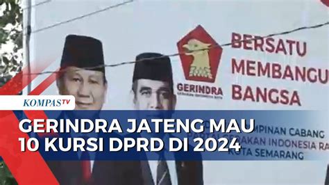 Gerindra Jateng Targetkan 10 Kursi DPRD Di Pileg 2024 Kompas TV Vidio