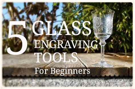 5 Essential Beginners Glass Engraving Tools And How To Use Them