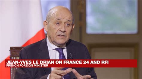 French Foreign Minister Jean-Yves Le Drian: 'I see only declarations ...