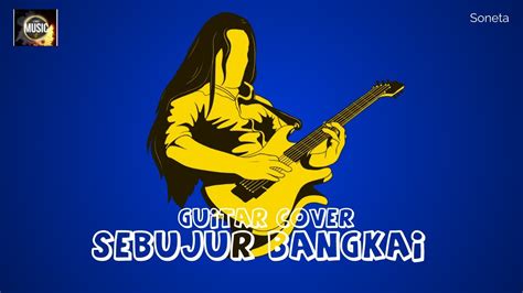 Sebujur Bangkai H Rhoma Irama Soneta Group Guitarcover Cocok