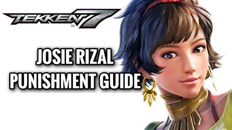 Tekken 7 Anti Josie Rizal Punishment Guide Youtube