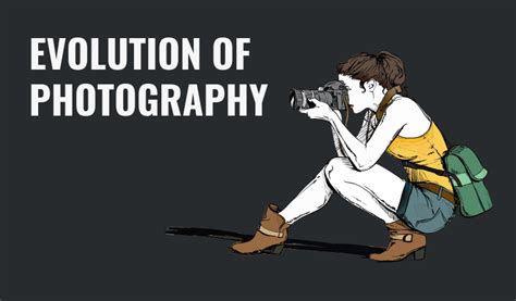 Evolution of Photography