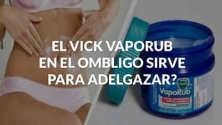 Vick Vaporub En El Ombligo Para Adelgazar PPT