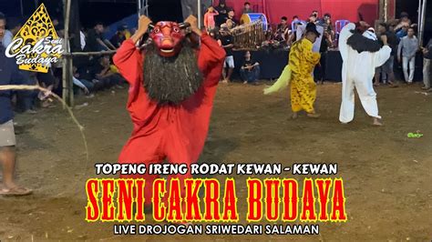 KESURUPAN TOPENG IRENG SENI CAKRA BUDAYA RODAT KEWAN KEWAN LIVE