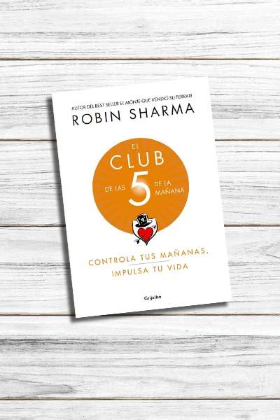 El club de las 5 de la mañana Robin Sharma Grijalbo Ulliberta