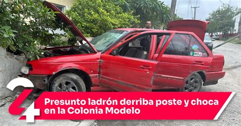 Presunto Ladr N Derriba Poste Y Choca En La Colonia Modelo