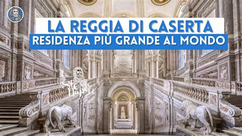 La Reggia di Caserta la residenza reale più grande al mondo