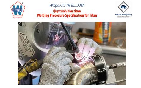 quy trinh han titan welding procedure specification  titan