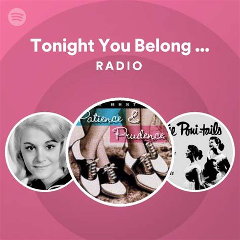 Tonight You Belong To Me Radio Playlist By Spotify Spotify